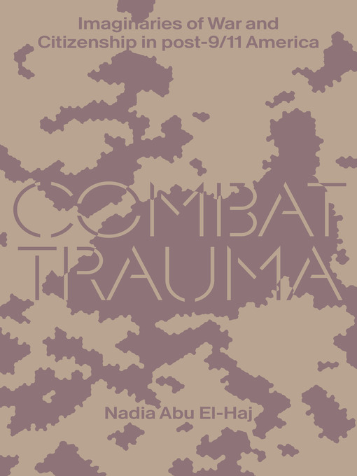 Title details for Combat Trauma by Nadia Abu El-Haj - Available